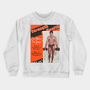 STRENGTH & HEALTH - Vintage Physique Muscle Male Model Magazine Cover Crewneck Sweatshirt